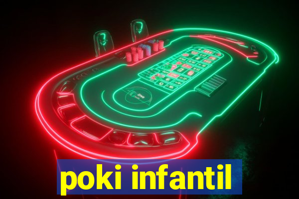 poki infantil